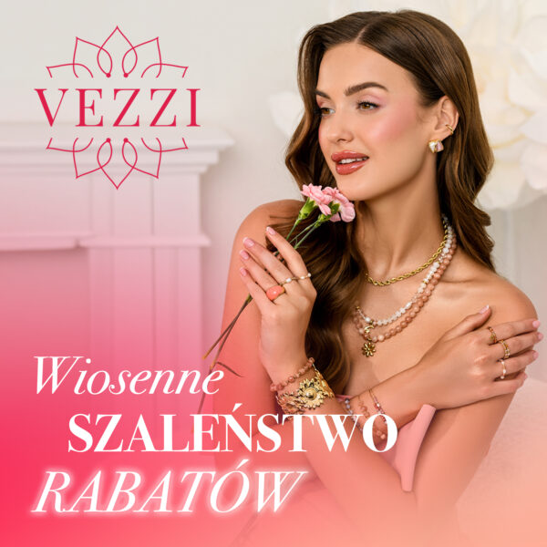WIOSENNE SZALEŃSTWO RABATÓW w VEZZI